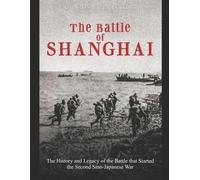 Charles River Editors The Battle of Shanghai (Tascabile)