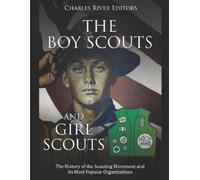 Charles River Editors The Boy Scouts and Girl Scouts (Tascabile)