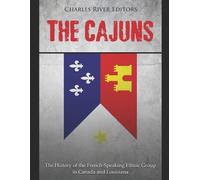 Charles River Editors The Cajuns (Tascabile)