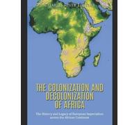 Charles River Editors The Colonization and Decolonization of Africa (Tascabile)