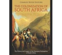 Charles River Editors The Colonization of South Africa (Tascabile)