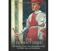 Charles River Editors The Condottieri (Tascabile)