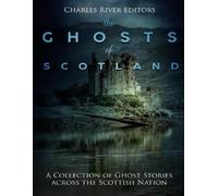 Charles River Editors The Ghosts of Scotland (Tascabile)