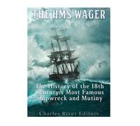 Charles River Editors The HMS Wager (Tascabile)