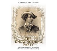 Charles River Editors The Know Nothing Party (Tascabile)