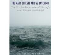 Charles River Editors The Mary Celeste and SS Baychimo (Tascabile)