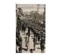 Charles River Editors The Middle East in World War I (Tascabile)