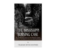 Charles River Editors The Mississippi Burning Case (Tascabile)