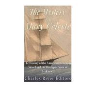 Charles River Editors The Mystery of the Mary Celeste (Tascabile)