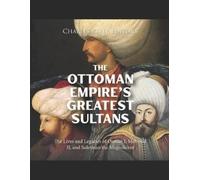 Charles River Editors The Ottoman Empire's Greatest Sultans (Tascabile)