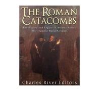 Charles River Editors The Roman Catacombs (Tascabile)