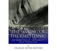 Charles River Editors The Sinking of the RMS Titanic (Tascabile)