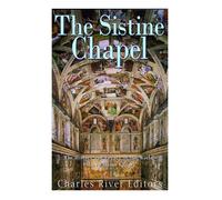 Charles River Editors The Sistine Chapel (Tascabile)
