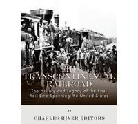 Charles River Editors The Transcontinental Railroad (Tascabile)
