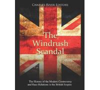 Charles River Editors The Windrush Scandal (Tascabile)