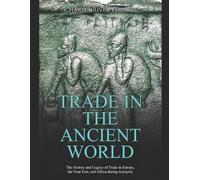 Charles River Editors Trade in the Ancient World (Tascabile)