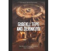 Charles River Göbekli Tepe and Derinkuyu (Tascabile)
