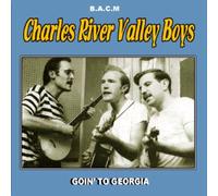 Charles River Valley Boys - Charles River Valley Boys: Goin' To Georgia