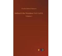 Charles Robert Maturin Melmoth the Wanderer Vol. 1 (of 4) (Copertina rigida)