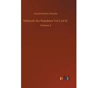Charles Robert Maturin Melmoth the Wanderer Vol 2 (of 4) (Copertina rigida)
