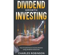 Charles Robinson Dividend Growth Investing (Tascabile)
