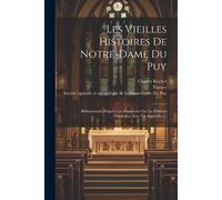 Charles Rocher France) Les Vieilles Histoires De Notre-dame Du Puy (Tascabile)
