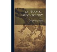 Charles Rochester Eastman Karl Alfred Von Zit Text-book of paleontol (Tascabile)