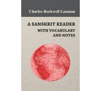 Charles Rockwell Lanma A Sanskrit Reader - With Vocabulary And Note (Tascabile)