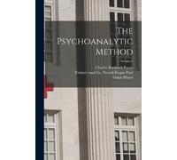 Charles Rockwell Payne Oskar Pfister The Psychoanalytic Method (Tascabile)