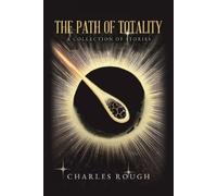 Charles Rough The Path of Totality (Tascabile)