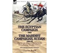 Charles Royle The Egyptian Campaign, 1882 & the Mahdist Campaigns, S (Tascabile)