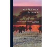 Charles Rufus B An Aramaic Method; a Class Book for the Study of the (Tascabile)
