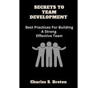 Charles S Breton Secrets To Team Development (Tascabile)