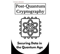 Charles S Michaelis Post-Quantum Cryptography (Tascabile)