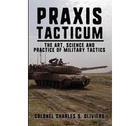 Charles S Oliviero Praxis Tacticum (Tascabile)
