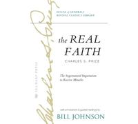 Charles S Price The Real Faith with Annotations and Guided Readings (Tascabile)