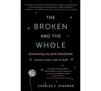Charles S. Sherman The Broken and the Whole (Tascabile)