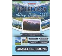 Charles S Simons Interlaken Hiking Guide 2025 (Tascabile)