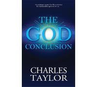Charles S. Taylor The God Conclusion (Tascabile)