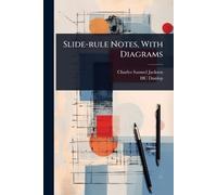 Charles Samuel Jackson Hc Dunlop Slide-rule Notes, With Diagrams (Tascabile)