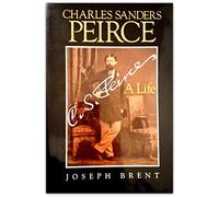 Charles Sanders Peirce: A Life