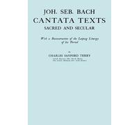 Charles Sandfor Joh. Seb. Bach, Cantata Texts, Sacred and Secular. ( (Tascabile)