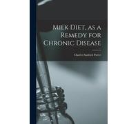 Charles Sanford Port Milk Diet, as a Remedy for Chronic Disea (Copertina rigida)