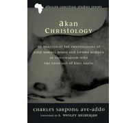 Charles Sarpong Aye-Addo Akan Christology (Tascabile)