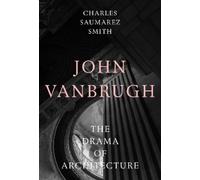 Charles Saumarez Smith John Vanbrugh (Copertina rigida)