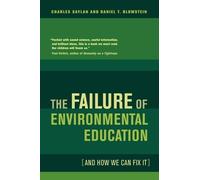 Charles Saylan Dan The Failure of Environmental Education (And How W (Tascabile)
