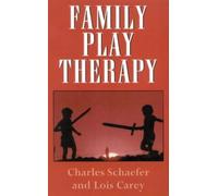 Charles Schaefer Lois J. Carey Family Play Therapy (Copertina rigida)