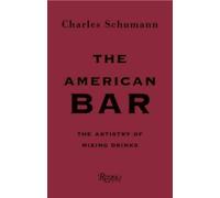 The American Bar: The Artistry of Mixing Drinks