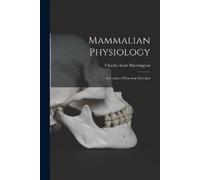Charles Scott Sherrington Mammalian Physiology (Tascabile)