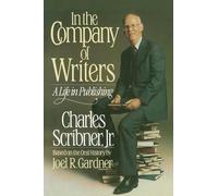 Charles Scribne In the Company of Writers: A Life in Publishi (Copertina rigida)